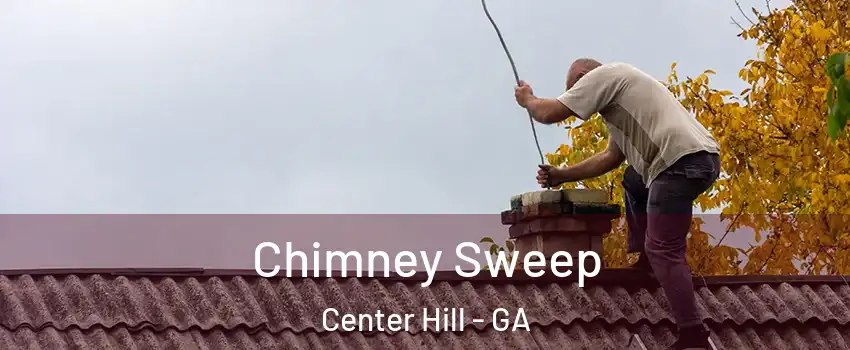 Chimney Sweep Center Hill - GA