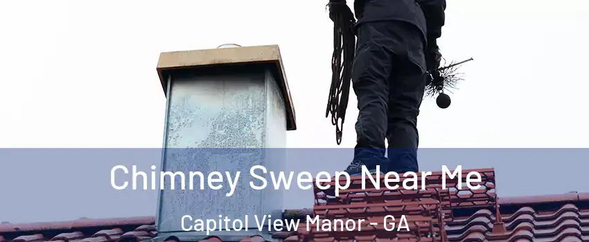 Chimney Sweep Near Me Capitol View Manor - GA