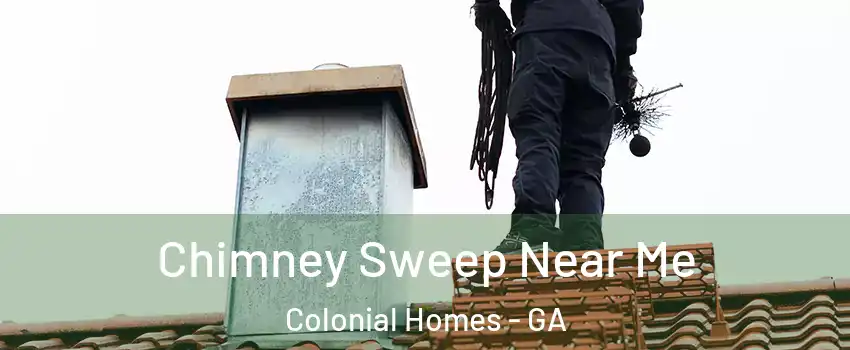 Chimney Sweep Near Me Colonial Homes - GA