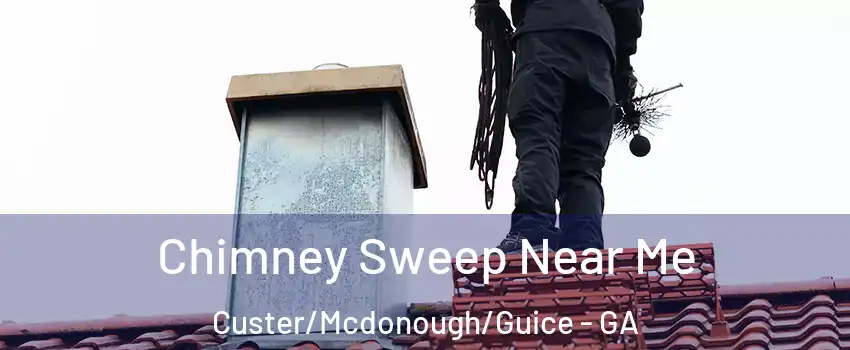 Chimney Sweep Near Me Custer/Mcdonough/Guice - GA