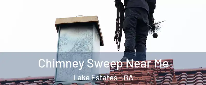 Chimney Sweep Near Me Lake Estates - GA