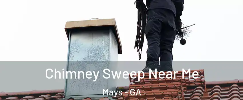 Chimney Sweep Near Me Mays - GA