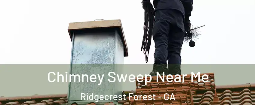 Chimney Sweep Near Me Ridgecrest Forest - GA