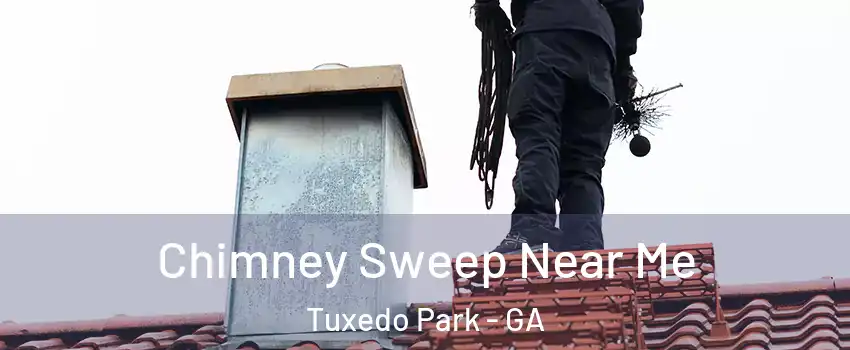 Chimney Sweep Near Me Tuxedo Park - GA