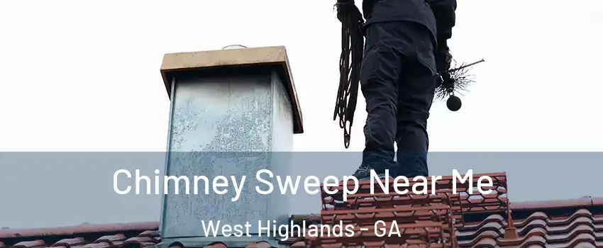 Chimney Sweep Near Me West Highlands - GA