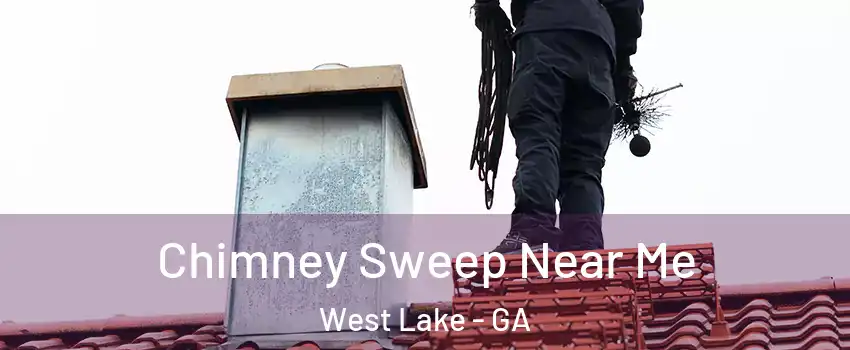 Chimney Sweep Near Me West Lake - GA