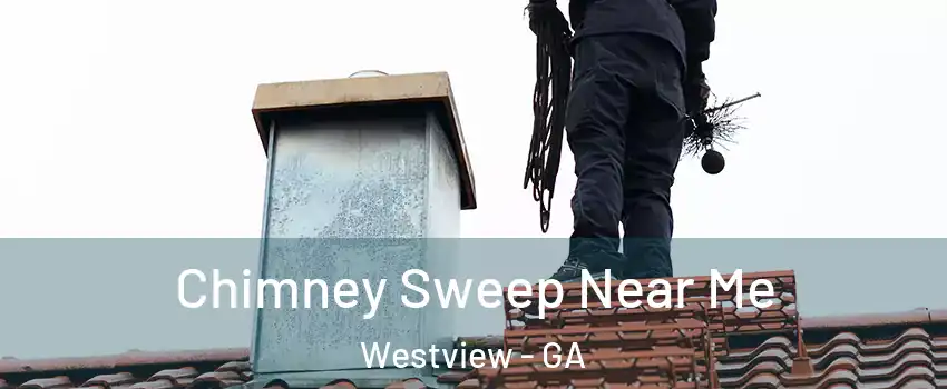 Chimney Sweep Near Me Westview - GA