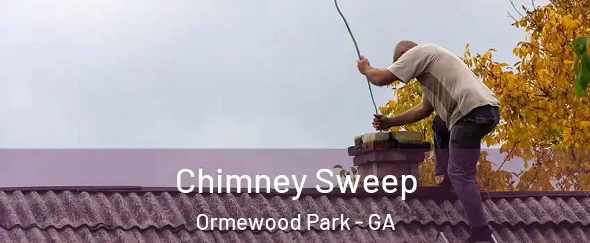 Chimney Sweep Ormewood Park - GA