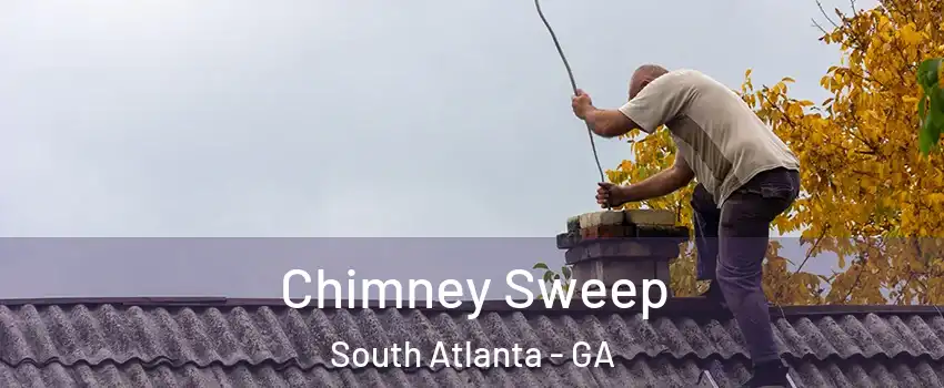 Chimney Sweep South Atlanta - GA