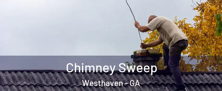 Chimney Sweep Westhaven - GA