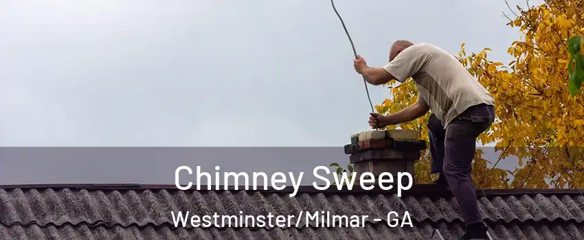 Chimney Sweep Westminster/Milmar - GA