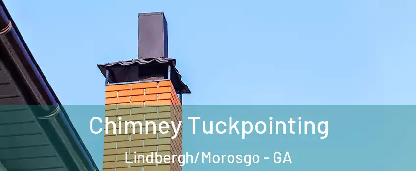 Chimney Tuckpointing Lindbergh/Morosgo - GA