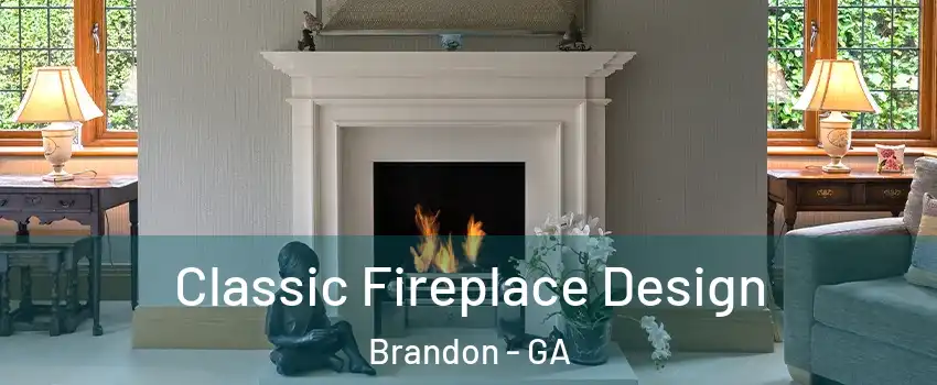 Classic Fireplace Design Brandon - GA