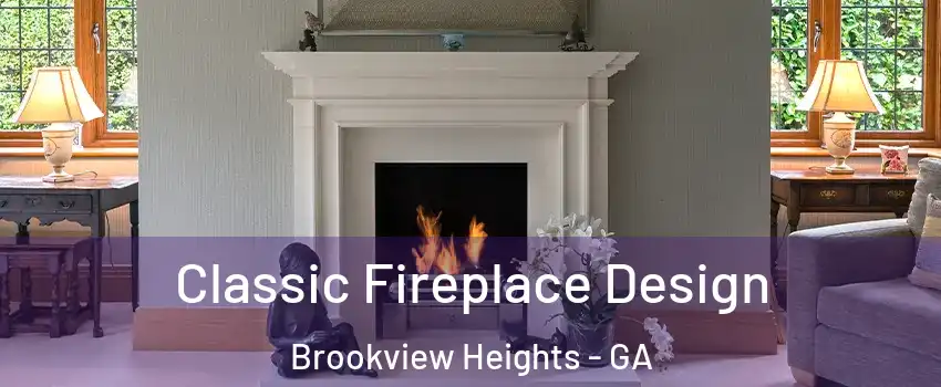 Classic Fireplace Design Brookview Heights - GA