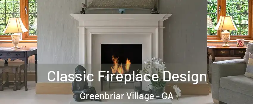 Classic Fireplace Design Greenbriar Village - GA