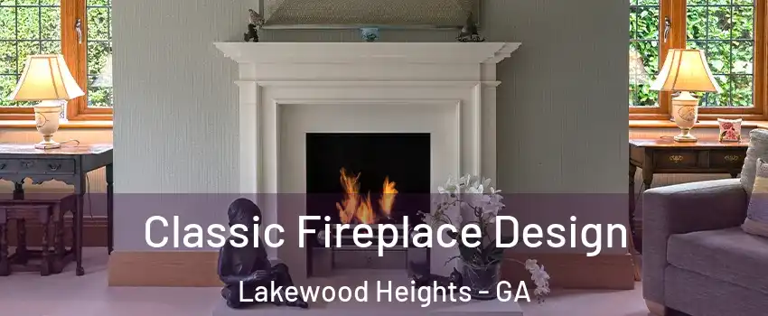 Classic Fireplace Design Lakewood Heights - GA