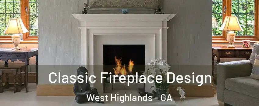 Classic Fireplace Design West Highlands - GA