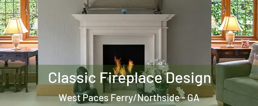 Classic Fireplace Design West Paces Ferry/Northside - GA