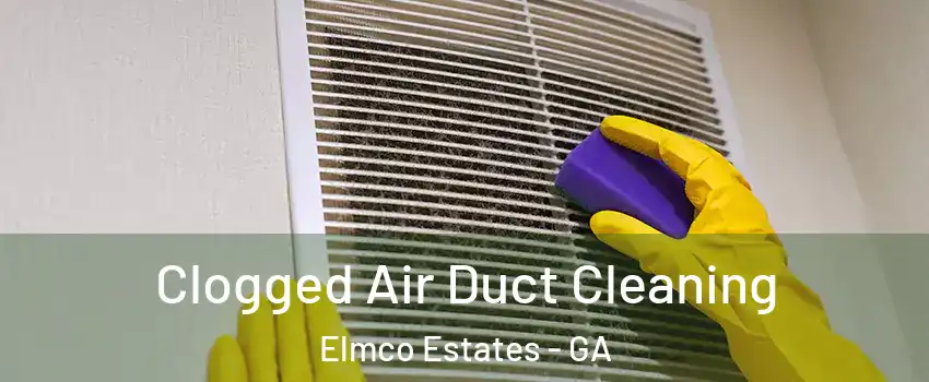 Clogged Air Duct Cleaning Elmco Estates - GA