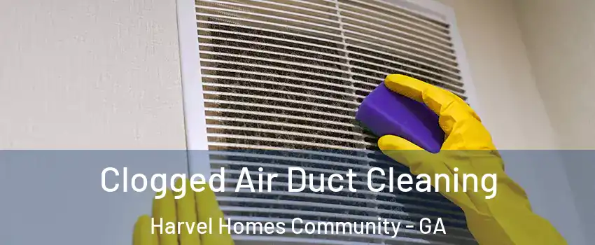 Clogged Air Duct Cleaning Harvel Homes Community - GA