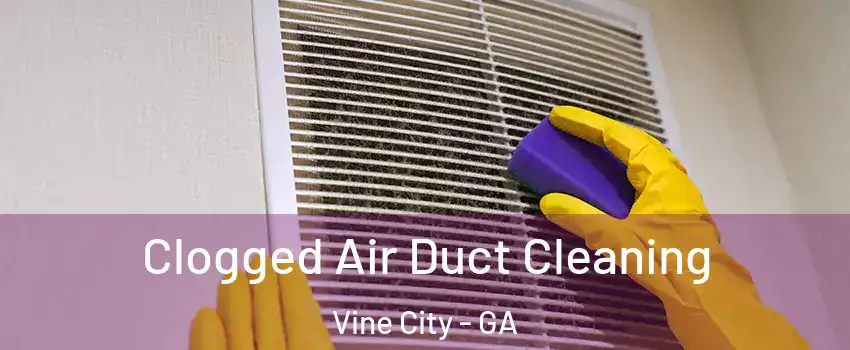 Clogged Air Duct Cleaning Vine City - GA
