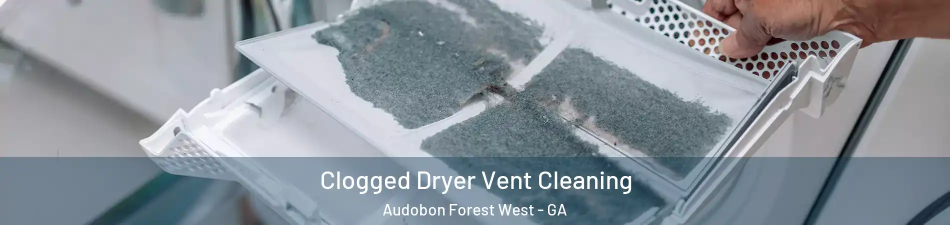 Clogged Dryer Vent Cleaning Audobon Forest West - GA