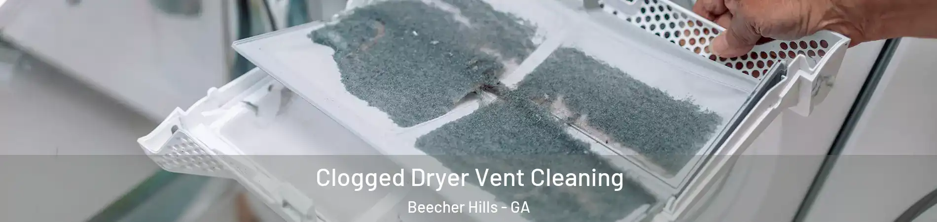 Clogged Dryer Vent Cleaning Beecher Hills - GA