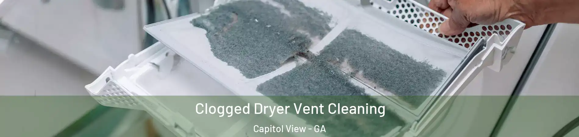 Clogged Dryer Vent Cleaning Capitol View - GA