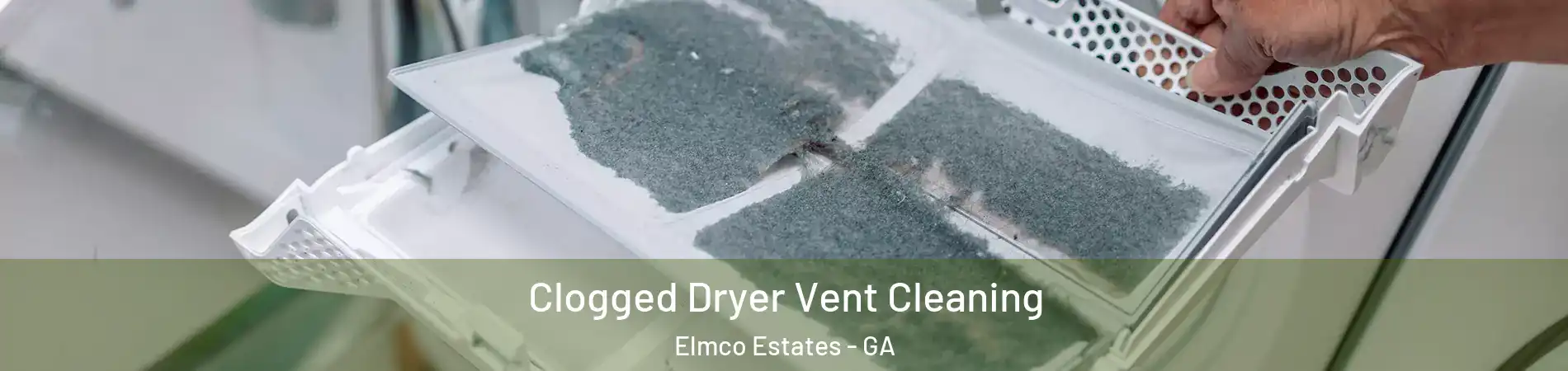 Clogged Dryer Vent Cleaning Elmco Estates - GA