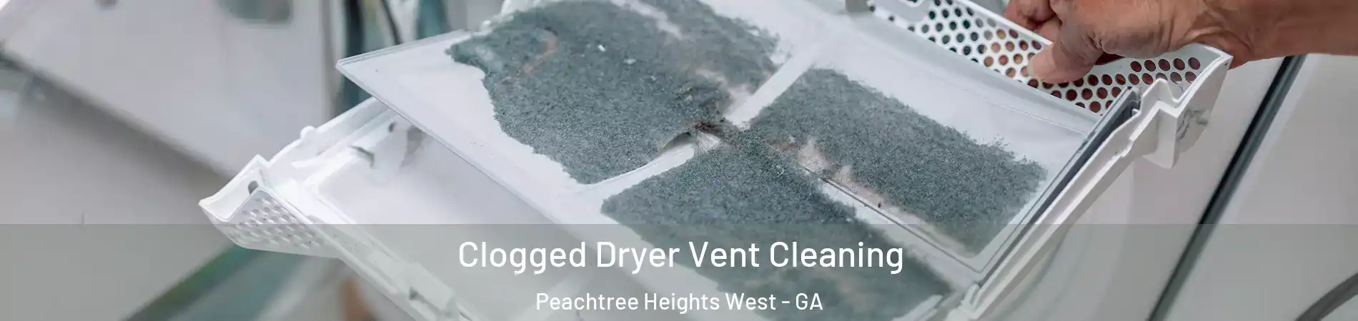 Clogged Dryer Vent Cleaning Peachtree Heights West - GA