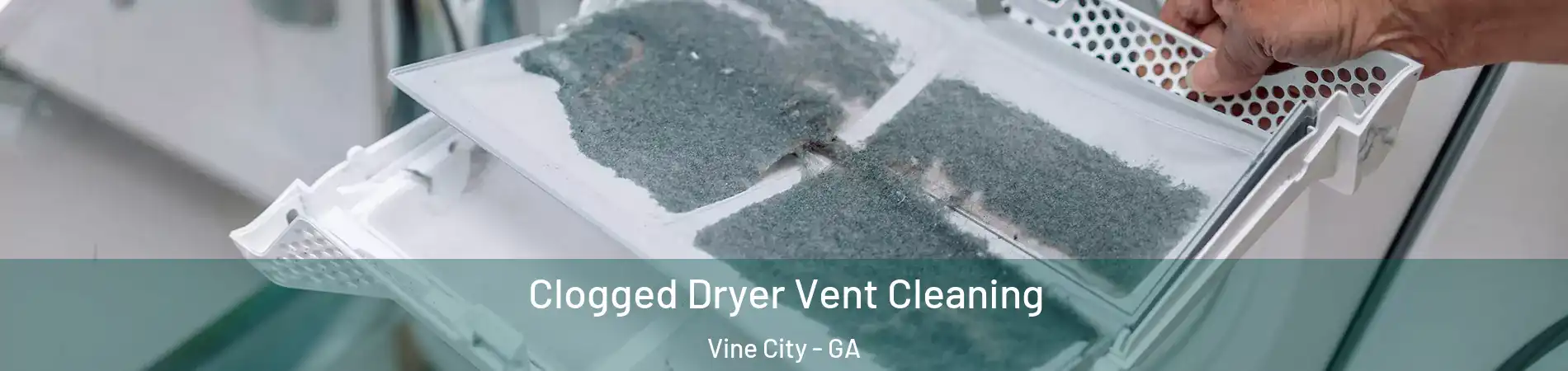 Clogged Dryer Vent Cleaning Vine City - GA