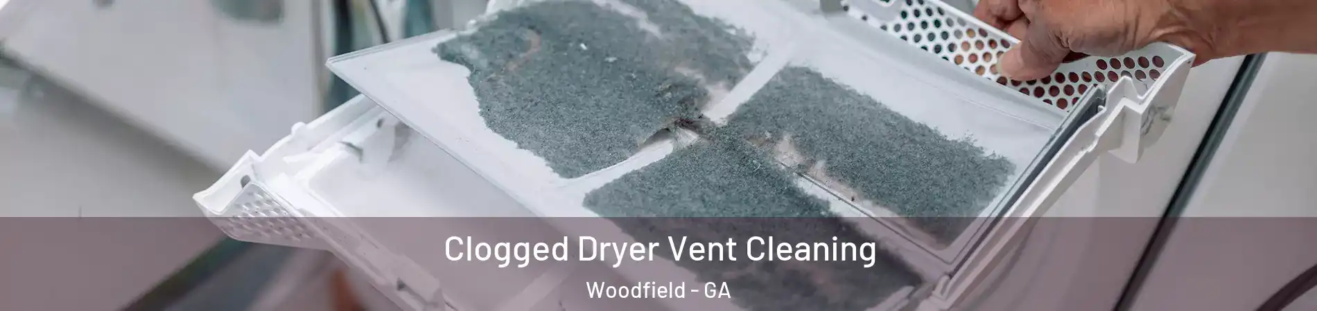 Clogged Dryer Vent Cleaning Woodfield - GA