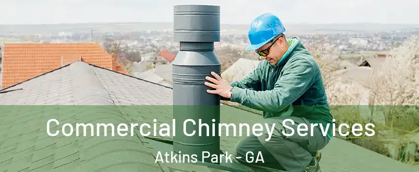 Commercial Chimney Services Atkins Park - GA
