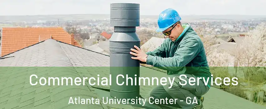 Commercial Chimney Services Atlanta University Center - GA