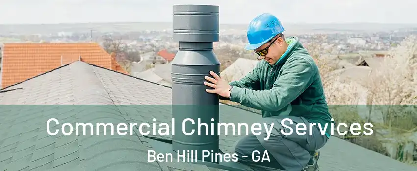 Commercial Chimney Services Ben Hill Pines - GA