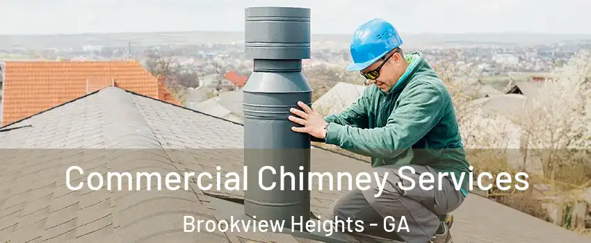 Commercial Chimney Services Brookview Heights - GA