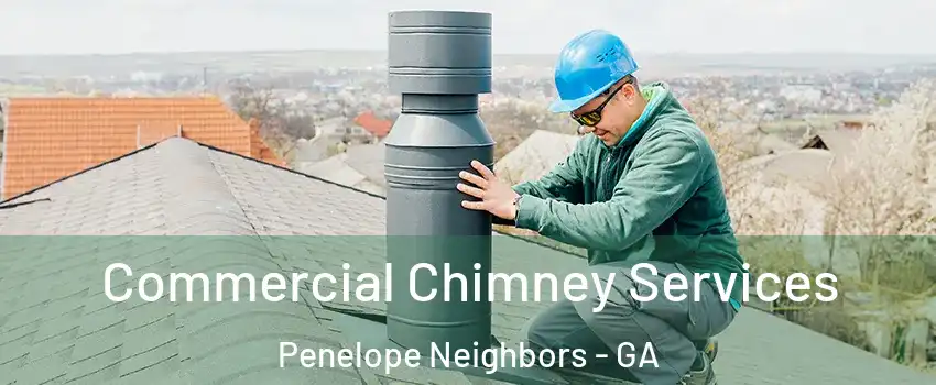 Commercial Chimney Services Penelope Neighbors - GA