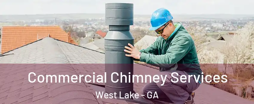 Commercial Chimney Services West Lake - GA