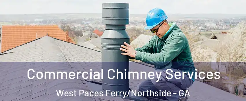 Commercial Chimney Services West Paces Ferry/Northside - GA