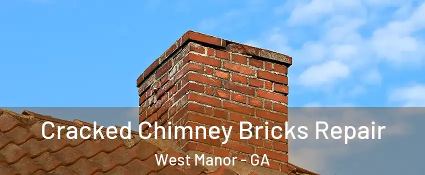 Cracked Chimney Bricks Repair West Manor - GA