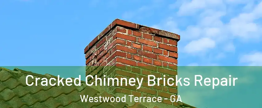 Cracked Chimney Bricks Repair Westwood Terrace - GA