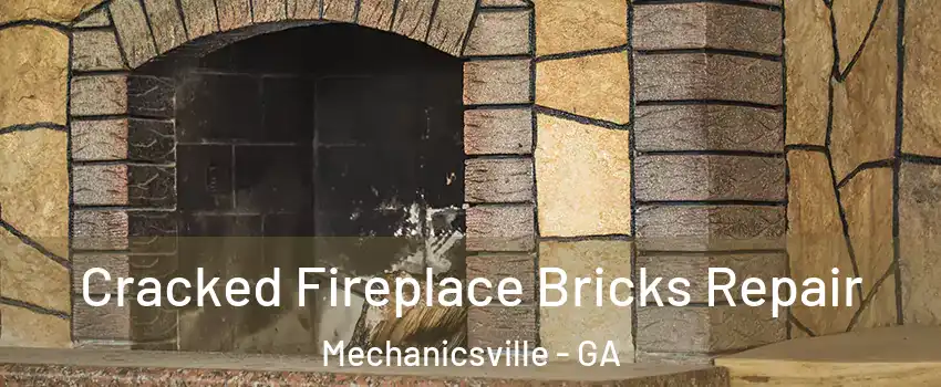 Cracked Fireplace Bricks Repair Mechanicsville - GA