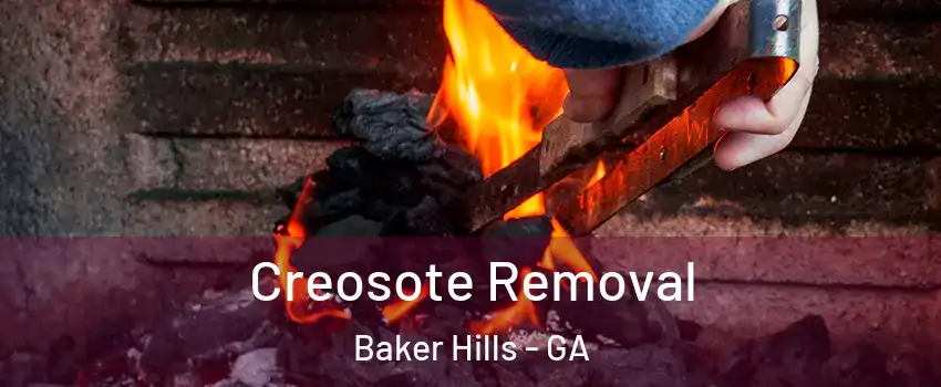 Creosote Removal Baker Hills - GA