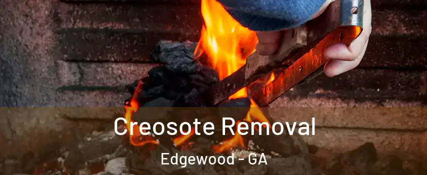 Creosote Removal Edgewood - GA