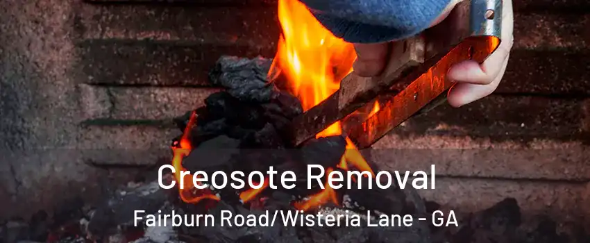 Creosote Removal Fairburn Road/Wisteria Lane - GA
