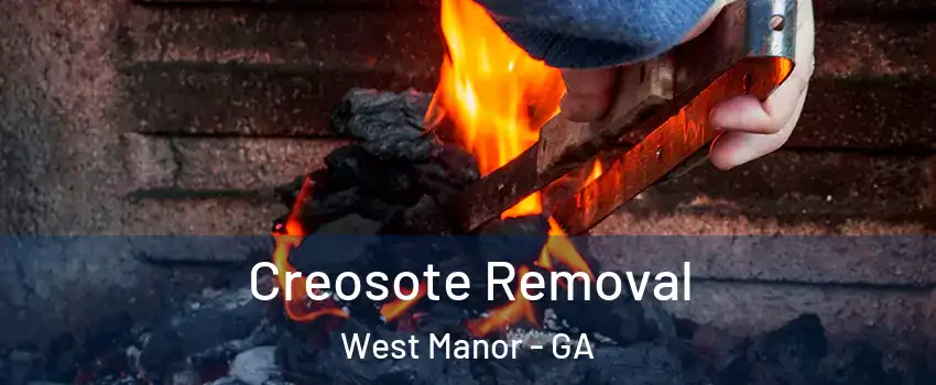 Creosote Removal West Manor - GA
