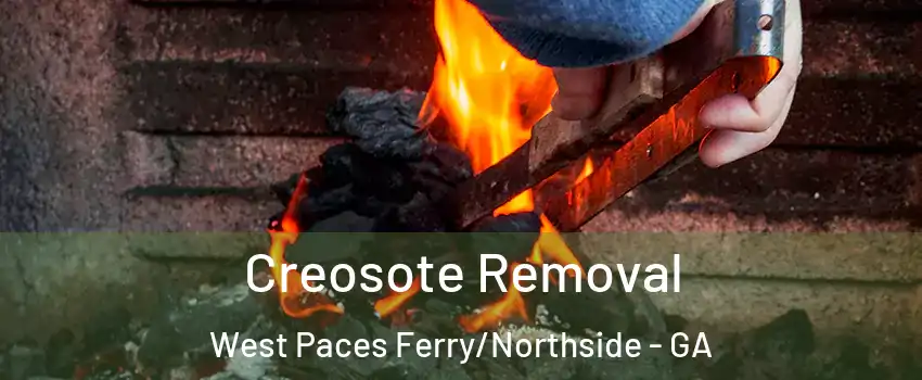 Creosote Removal West Paces Ferry/Northside - GA
