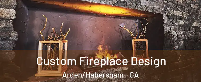Custom Fireplace Design Arden/Habersham - GA