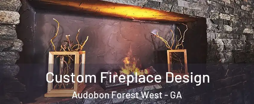 Custom Fireplace Design Audobon Forest West - GA