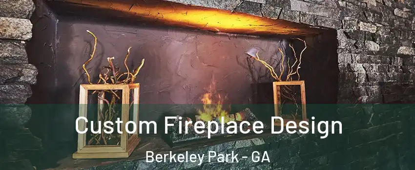 Custom Fireplace Design Berkeley Park - GA